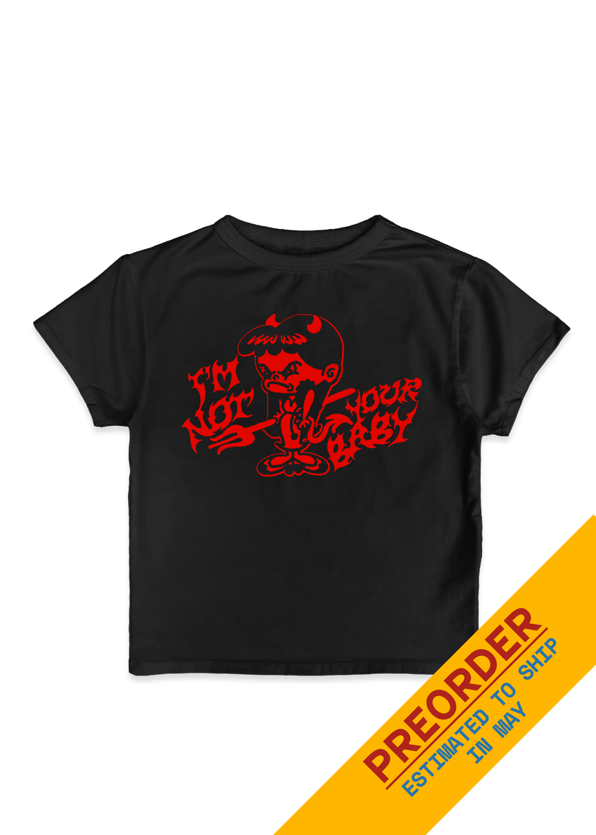 Not Your Baby - Baby Tee (Preorder) – Super Yaki