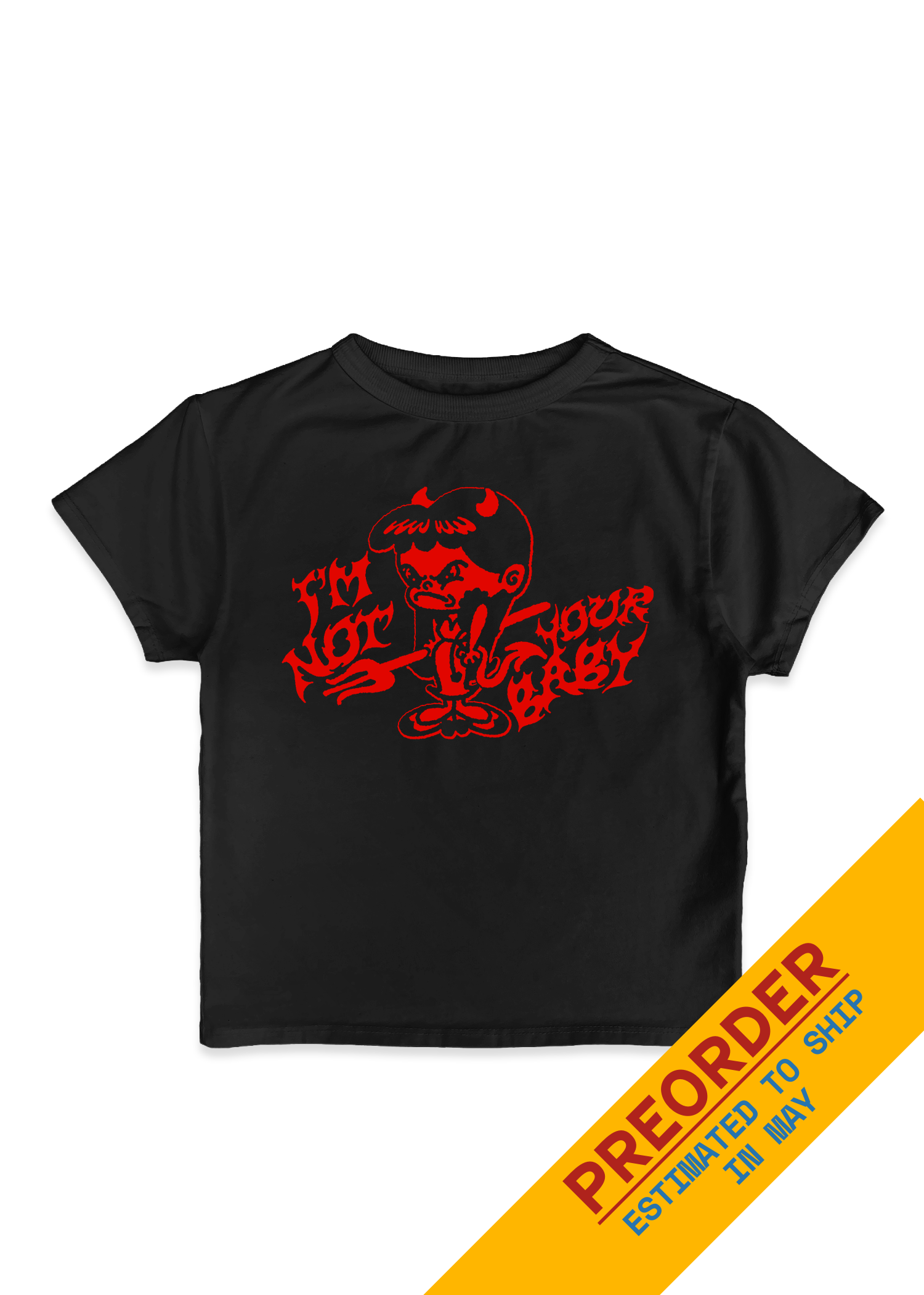 Not Your Baby - Baby Tee (Preorder) – Super Yaki