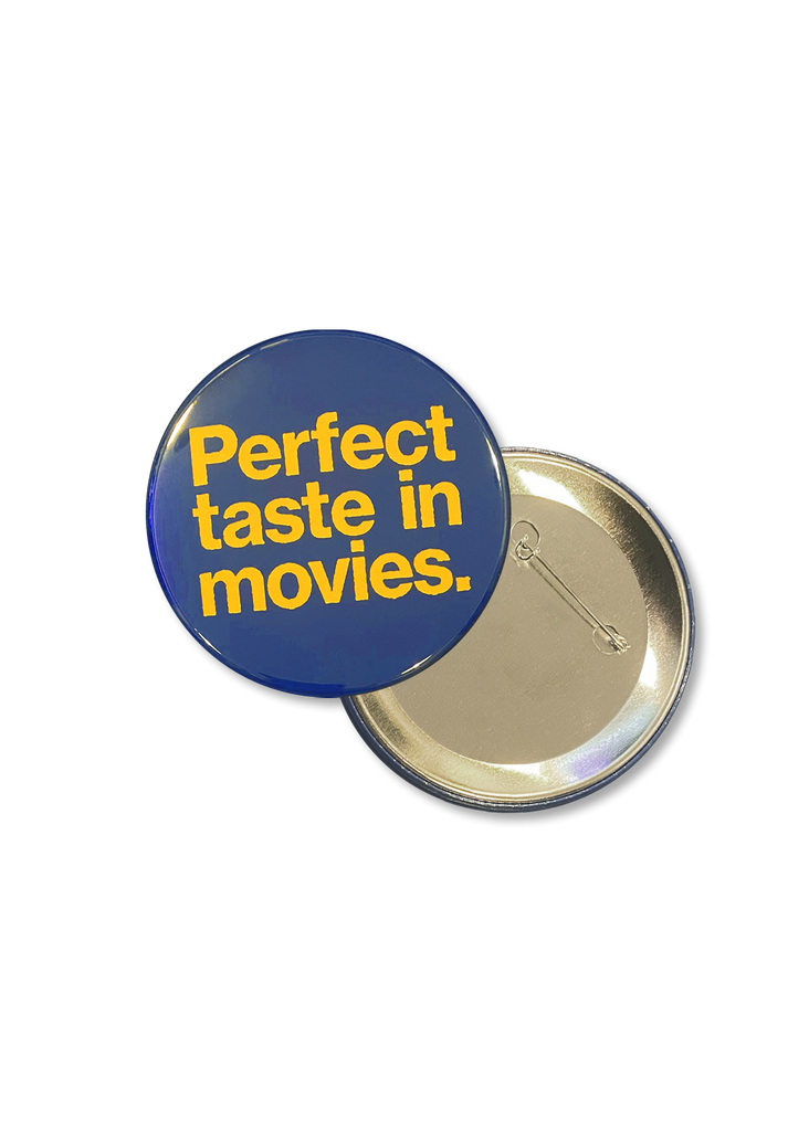 Perfect Taste In Movies Button – Super Yaki